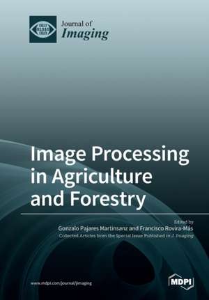 Image Processing in Agriculture and Forestry