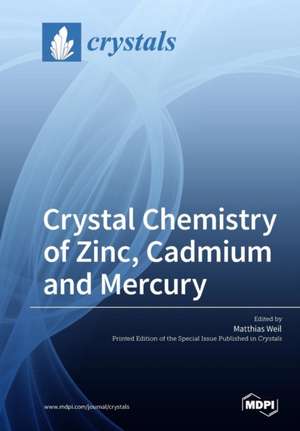 Crystal Chemistry of Zinc, Cadmium and Mercury