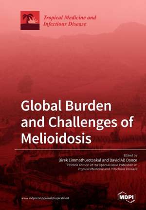 Global Burden and Challenges of Melioidosis