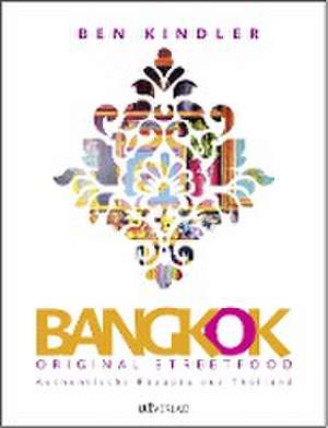 Bangkok Original Streetfood de Ben Kindler