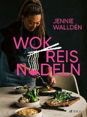 Wok, Reis, Nudeln de Jennie Walldén