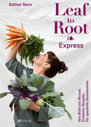 Leaf to Root - Express de Esther Kern