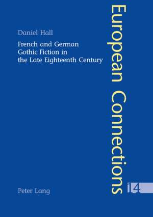 French and German Gothic Fiction in the Late Eighteenth Century de Daniel Hall