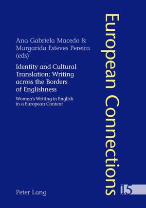 Identity and Cultural Translation: Women's Writing in English in a European Context de Ana Gabriela Macedo