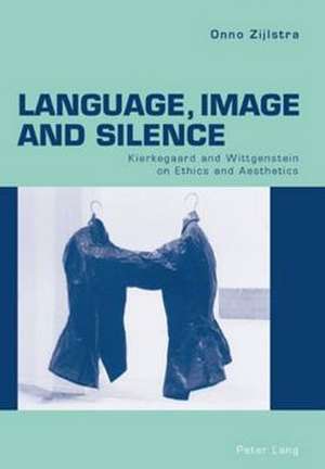 Language, Image and Silence de Onno Zijlstra