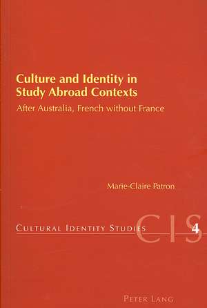 Culture and Identity in Study Abroad Contexts de Marie-Claire Patron