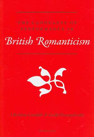 The Languages of Performance in British Romanticism de Lilla Maria Crisafulli