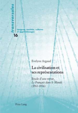 La Civilisation Et Ses Representations de Argaud-Tabuteau, Evelyne