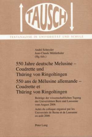 550 Jahre Deutsche Melusine - Coudrette Und Thuering Von Ringoltingen. 550 ANS de Melusine Allemande - Coudrette Et Thuering Von Ringoltingen: Beitrae de André Schnyder