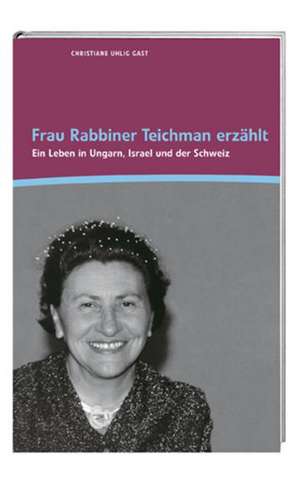 Frau Rabbiner Teichman erzählt de Christiane Uhlig Gast