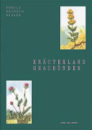 Kräuterland Graubünden de Ursula Brunold-Bigler