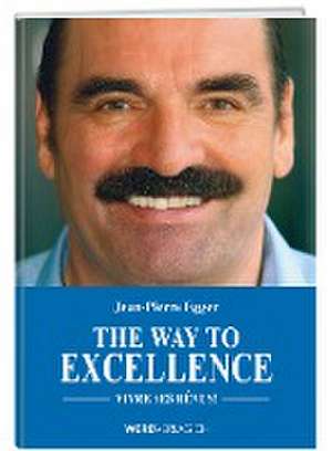 The Way to Excellence de Jean-Pierre Egger