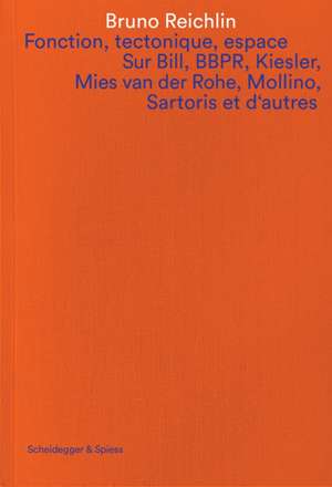 Fonction, tectonique, espace de Bruno Reichlin
