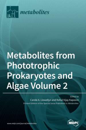 Metabolites from Phototrophic Prokaryotes and Algae Volume 2