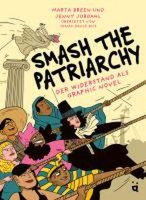 Smash the Patriarchy de Marta Breen