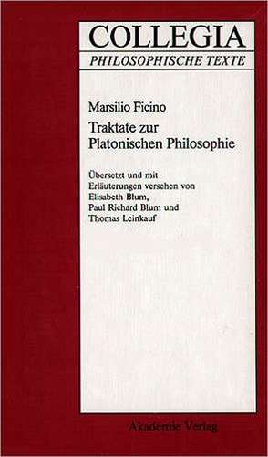 Traktate zur Platonischen Philosophie: (lateinisch und deutsch) de Elisabteh Blum