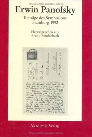 Erwin Panofsky: Beiträge des Symposions Hamburg 1992 de Bruno Reudenbach