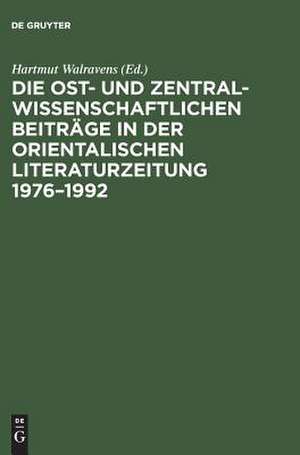 Die ost– und zentralasienwissenschaftlichen Beitr&auml;ge in der Orientalistischen Literaturzeitung 1976–1992: Bibliographie und Register de Hartmut Walravens