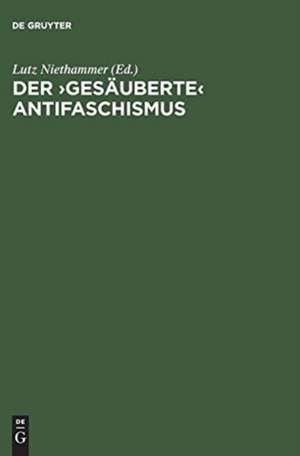 Der ¿gesäuberte¿ Antifaschismus de Lutz Niethammer