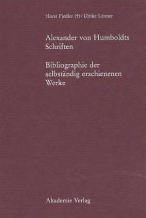 Alexander von Humboldts Schriften de Horst Fiedler