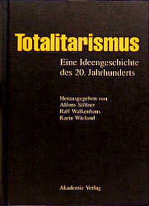 Totalitarismus – eine Ideengeschichte des 20. Jahrhunderts de Alfons S&ouml;llner