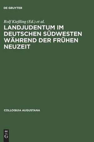 Landjudentum im deutschen Südwesten während der Frühen Neuzeit de Rolf Kießling