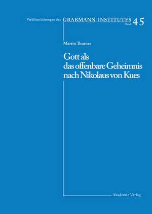 Gott als das offenbare Geheimnis nach Nikolaus von Kues de Martin Thurner