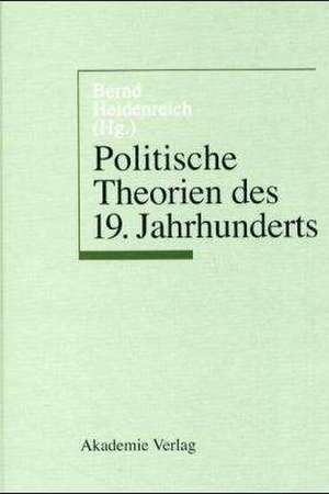 Politische Theorien des 19. Jahrhunderts de Bernd Heidenreich