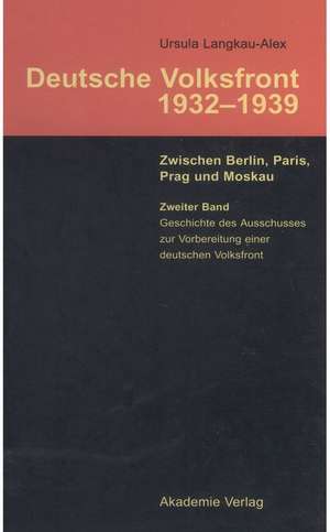 Geschichte des Ausschusses zur Vorbereitung einer deutschen Volksfront de Ursula Langkau-Alex