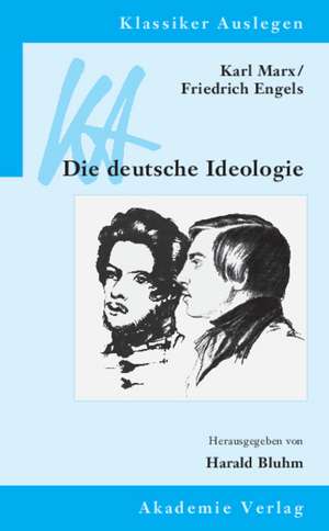 Karl Marx / Friedrich Engels: Die deutsche Ideologie de Harald Bluhm