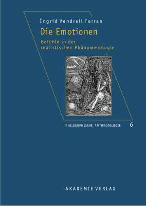 Die Emotionen: Gefühle in der realistischen Phänomenologie de Ingrid Vendrell Ferran