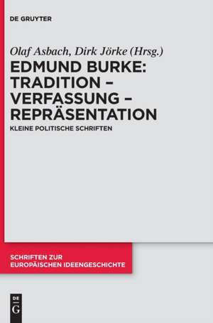 Tradition - Verfassung - Repräsentation: Kleine politische Schriften de Edmund Burke