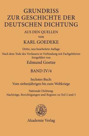 Sechstes Buch: Vom siebenjährigen bis zum Weltkriege: Nationale Dichtung. Nachträge, Berichtigungen und Register zu Teil 2 und 3 de Karl Goedeke