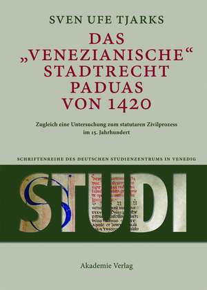 Das Venezianische Stadtrecht Paduas von 1420 de Sven Ufe Tjarks