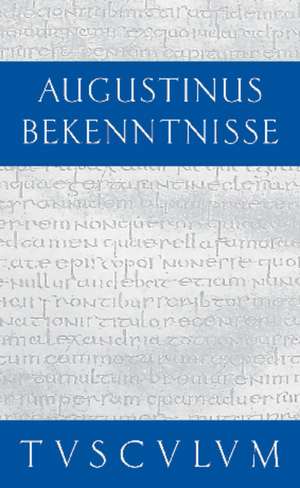 Bekenntnisse / Confessiones: Lateinisch - Deutsch de Aurelius Augustinus