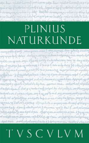 Metallurgie: Naturkunde / Naturalis Historia in 37 Bänden de Cajus Plinius Secundus d. Ä.