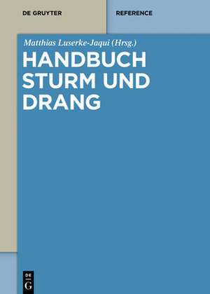 Handbuch Sturm Und Drang: Sozialgeschichte Von Oben de Matthias Luserke-Jaqui