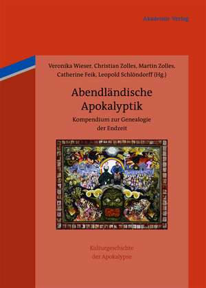 Abendländische Apokalyptik: Kompendium zur Genealogie der Endzeit de Veronika Wieser