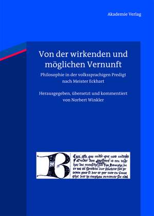 Von der wirkenden und möglichen Vernunft: Philosophie in der volkssprachigen Predigt nach Meister Eckhart de Norbert Winkler