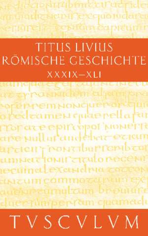 Römische Geschichte IX/ Ab urbe condita IX: Gesamtausgabe in 11 Bänden. Band 9: Buch 39-41 de Livius