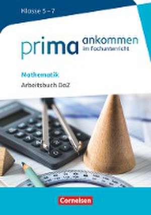 Prima ankommen Mathematik: Klasse 5-7 - Arbeitsbuch DAZ mit Lösungen de Michael Bockhorn-Vonderbank