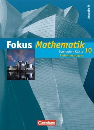 Fokus Mathematik Gymnasium. Ausgabe N 10. Schuljahr: Einführungsphase. Schülerbuch de Frank Förster