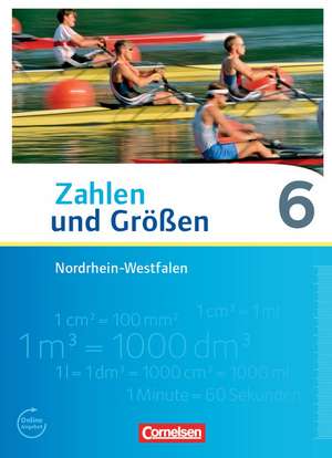 Zahlen und Größen 6. Schuljahr. Schülerbuch. Nordrhein-Westfalen Kernlehrpläne - Ausgabe 2013 de Ilona Gabriel