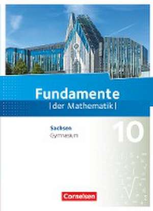 Fundamente der Mathematik 10. Schuljahr - Sachsen - Schülerbuch