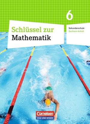 Schlüssel zur Mathematik 6. Schuljahr. Schülerbuch Sekundarschule Sachsen-Anhalt