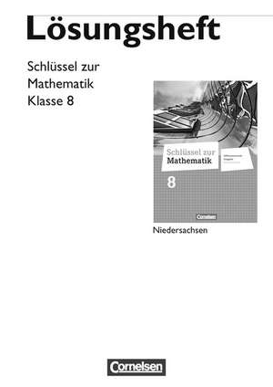 Schlüssel zur Mathematik 8. Schuljahr. Lösungen zum Schülerbuch. Differenzierende Ausgabe Niedersachsen de Helga Berkemeier