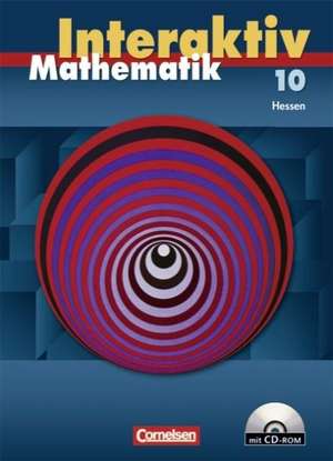 Mathematik interaktiv 10. Schuljahr. Hessen. Schülerbuch mit CD-ROM de Sigrid Stöhr