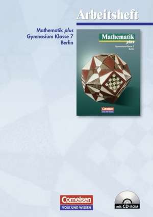 Mathematik plus 7. Arbeitsheft mit CD-ROM. Gymnasium Berlin de Dietrich Pohlmann