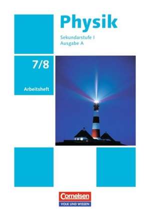 Physik Ausgabe A 7./8. Schuljahr. Arbeitsheft. Sekundarstufe I de Dietmar Karau