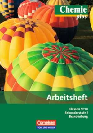 Chemie plus 9./10. Schuljahr. Arbeitsheft. Sekundarstufe I. Brandenburg de Karin Arnold